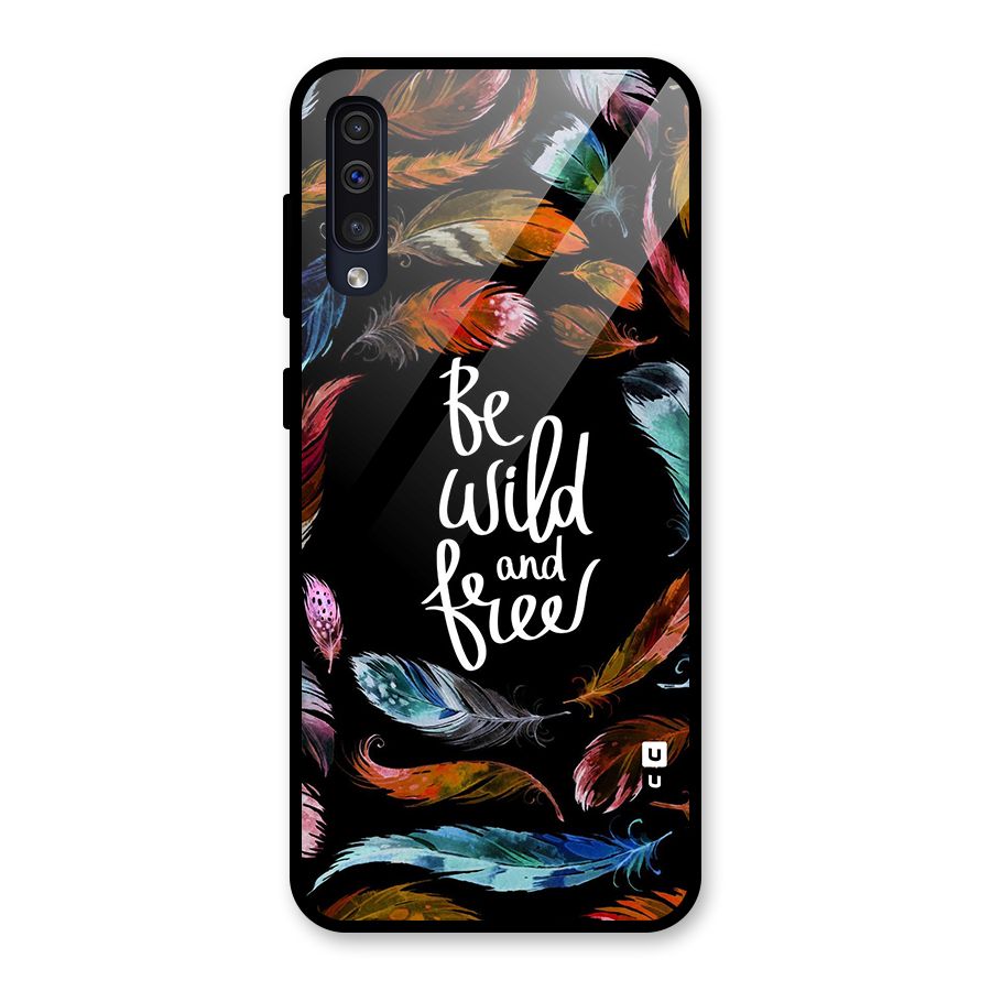 Be Wild and Free Glass Back Case for Galaxy A30s