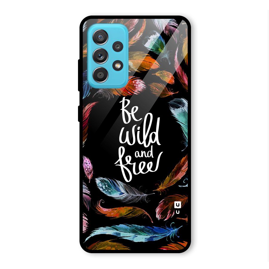 Be Wild and Free Glass Back Case for Galaxy A52