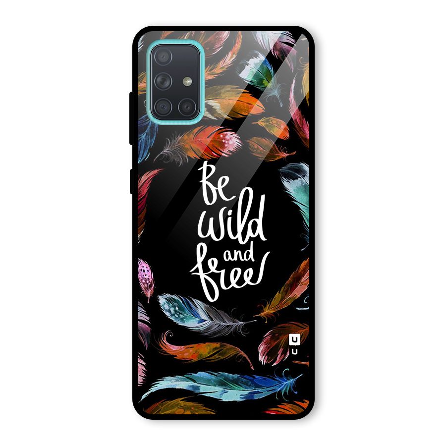 Be Wild and Free Glass Back Case for Galaxy A71
