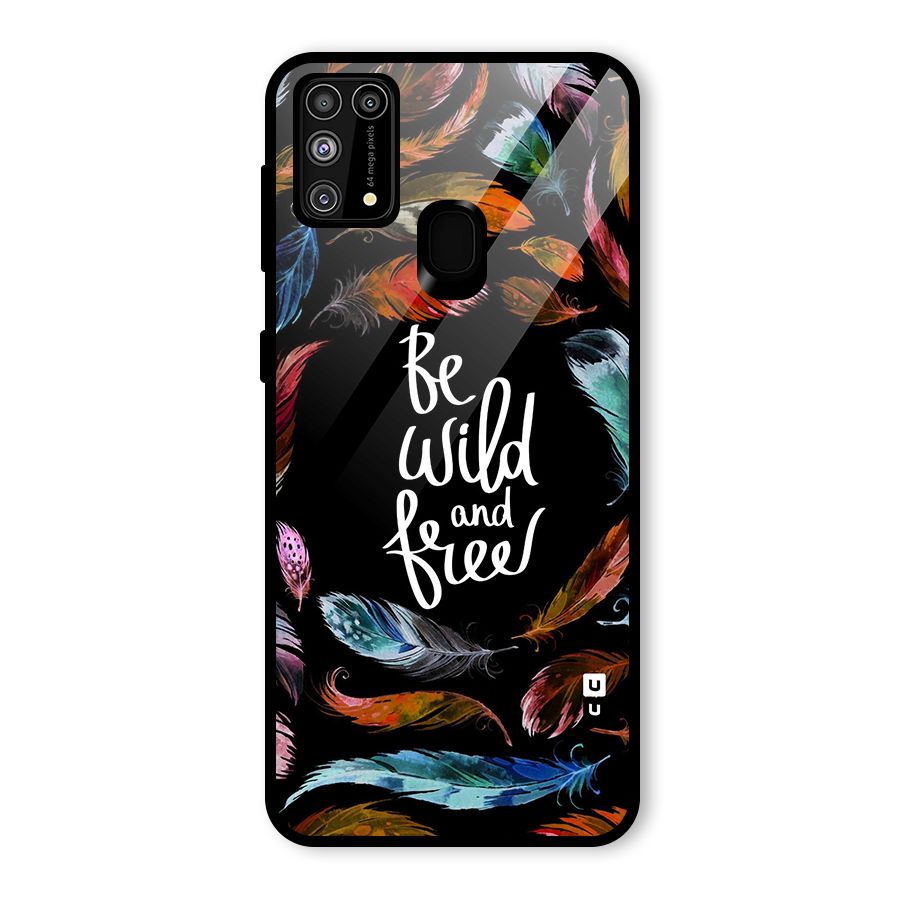 Be Wild and Free Glass Back Case for Galaxy F41