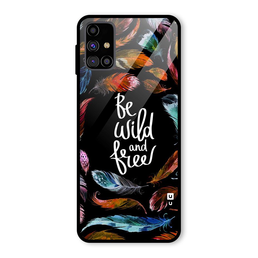 Be Wild and Free Glass Back Case for Galaxy M31s