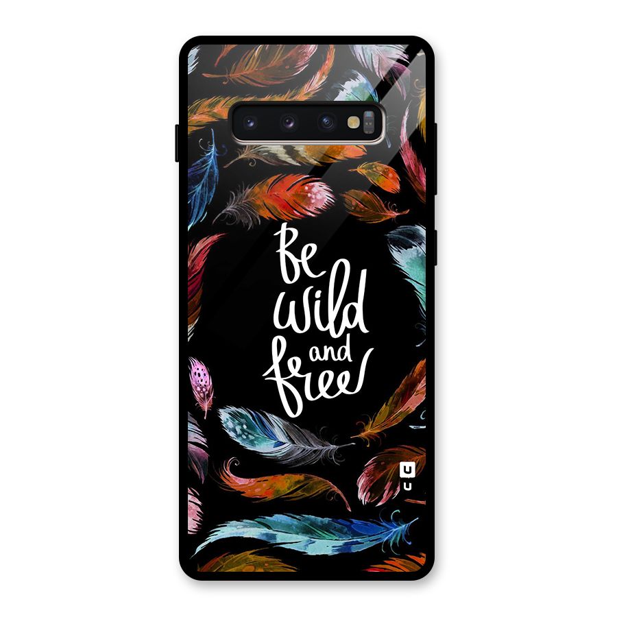 Be Wild and Free Glass Back Case for Galaxy S10 Plus