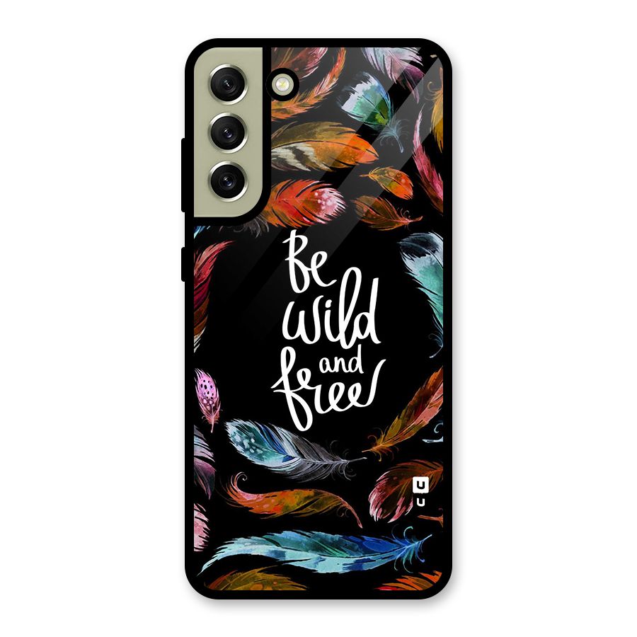 Be Wild and Free Glass Back Case for Galaxy S21 FE 5G