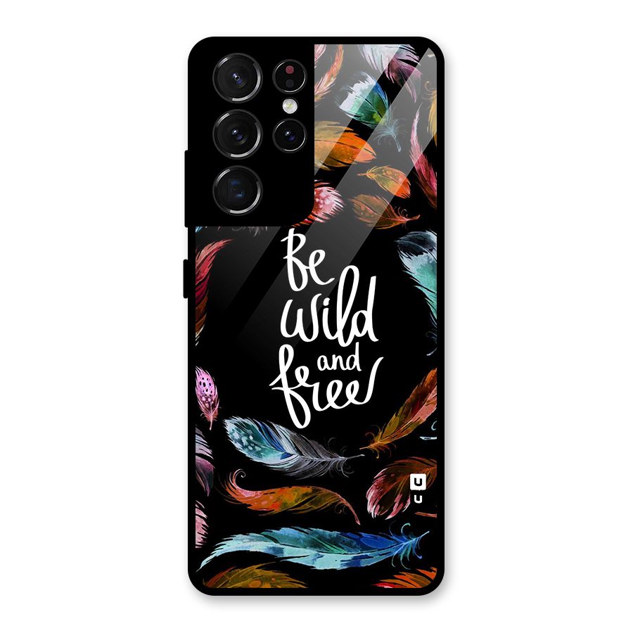Be Wild and Free Glass Back Case for Galaxy S21 Ultra 5G