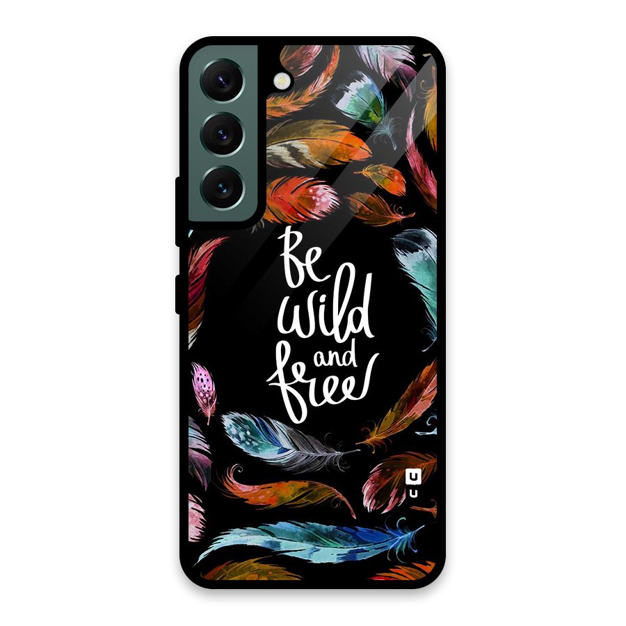 Be Wild and Free Glass Back Case for Galaxy S22 5G