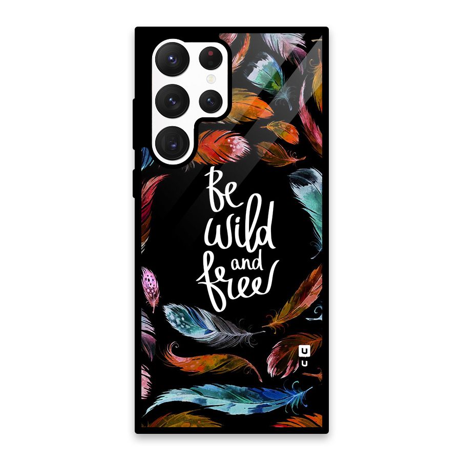 Be Wild and Free Glass Back Case for Galaxy S22 Ultra 5G