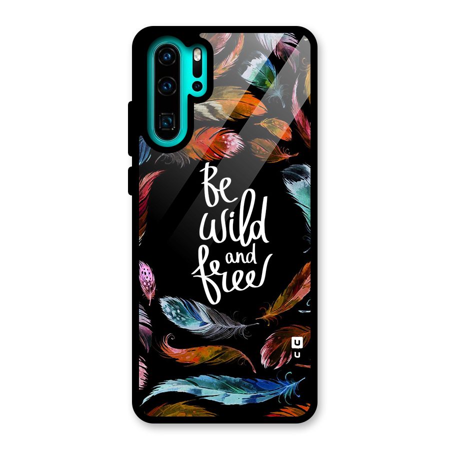 Be Wild and Free Glass Back Case for Huawei P30 Pro