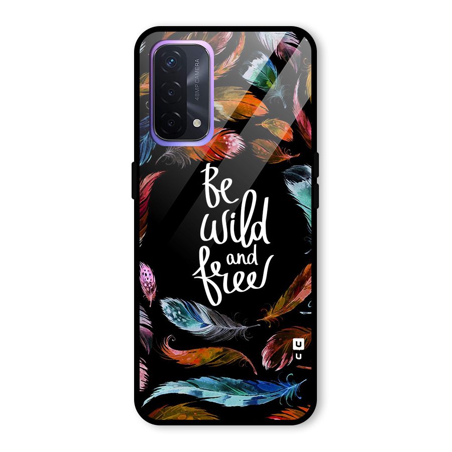Be Wild and Free Glass Back Case for Oppo A74 5G