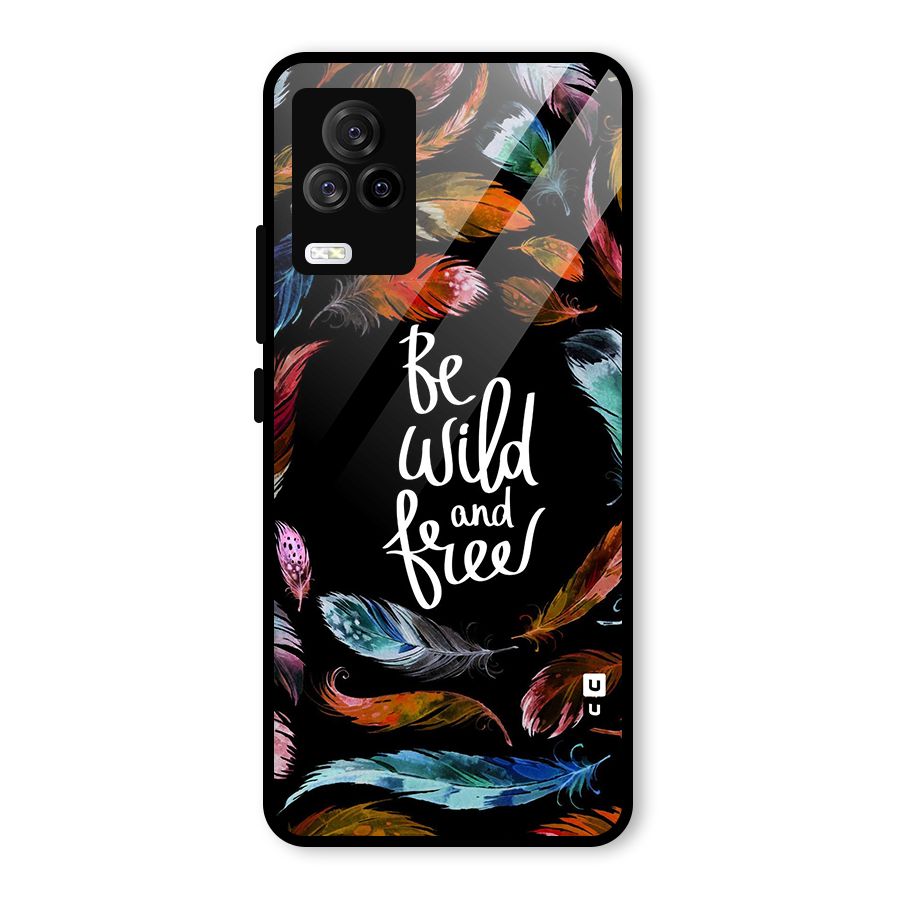 Be Wild and Free Glass Back Case for Vivo iQOO 7 Legend 5G