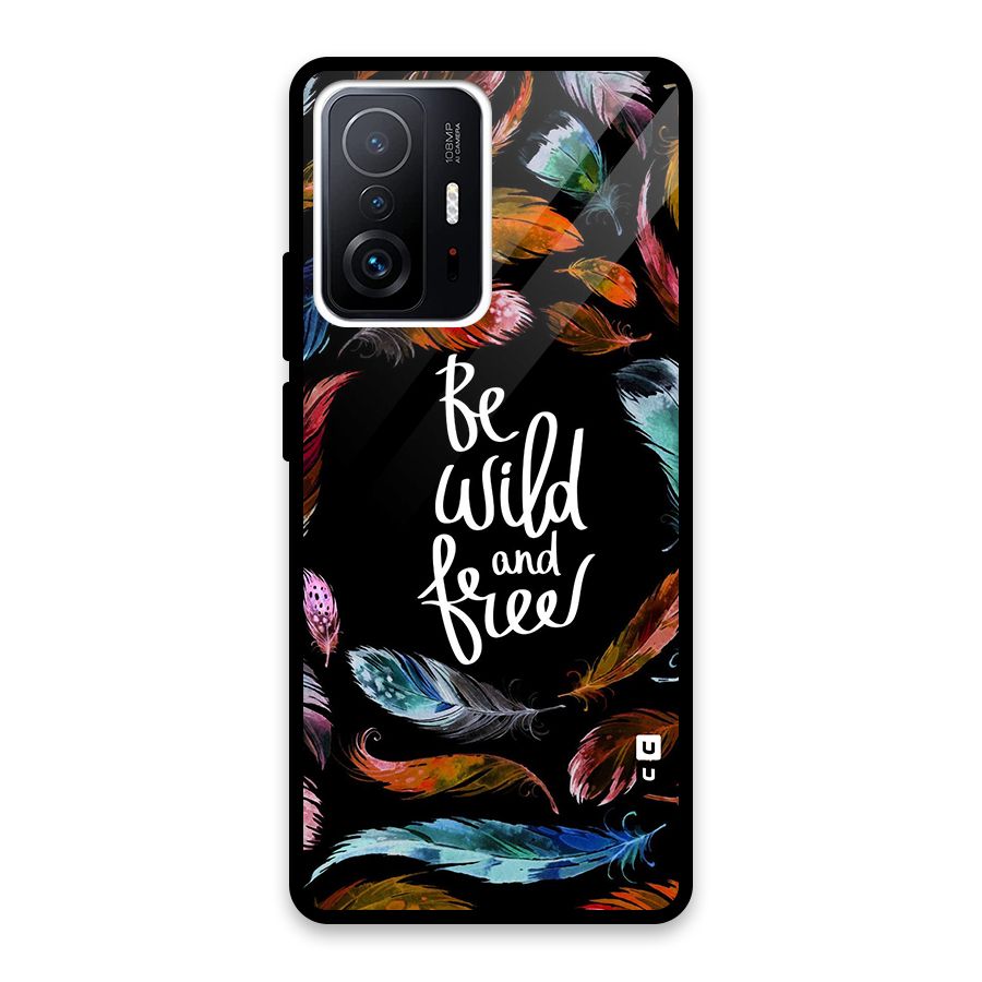 Be Wild and Free Glass Back Case for Xiaomi 11T Pro