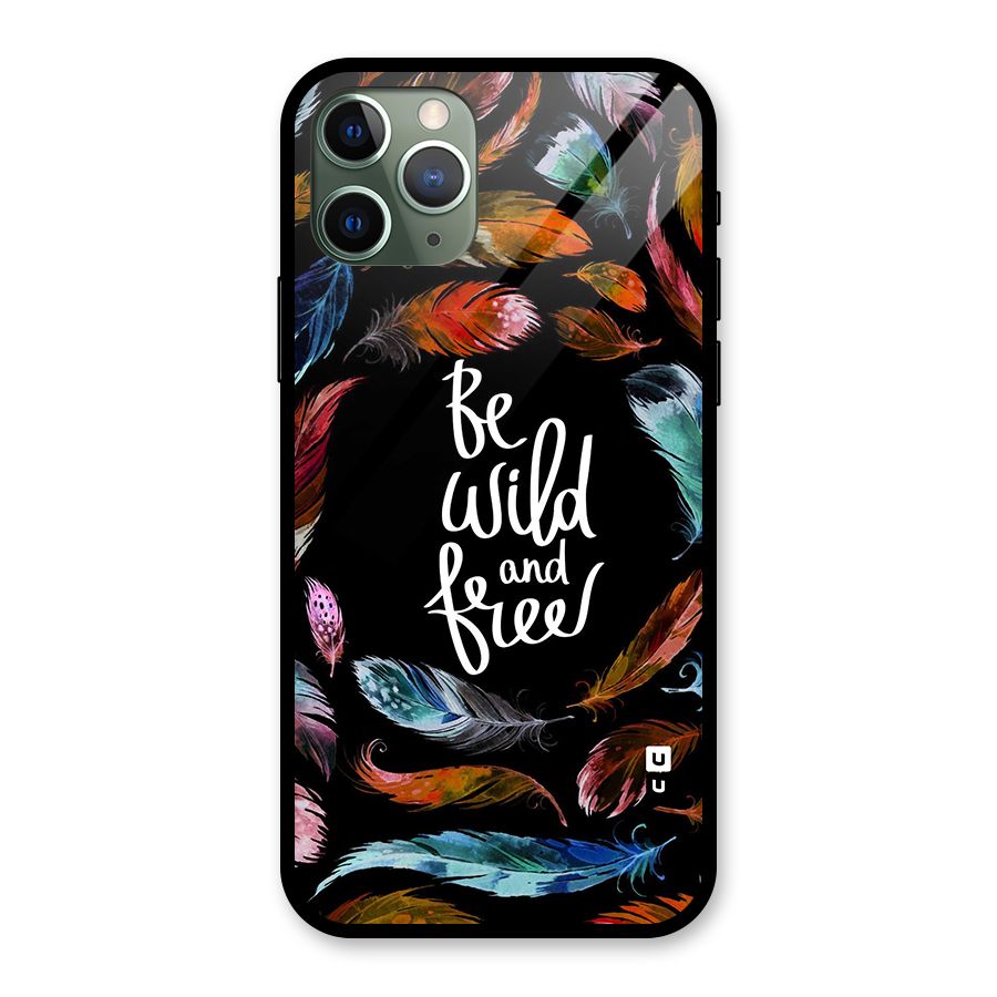 Be Wild and Free Glass Back Case for iPhone 11 Pro