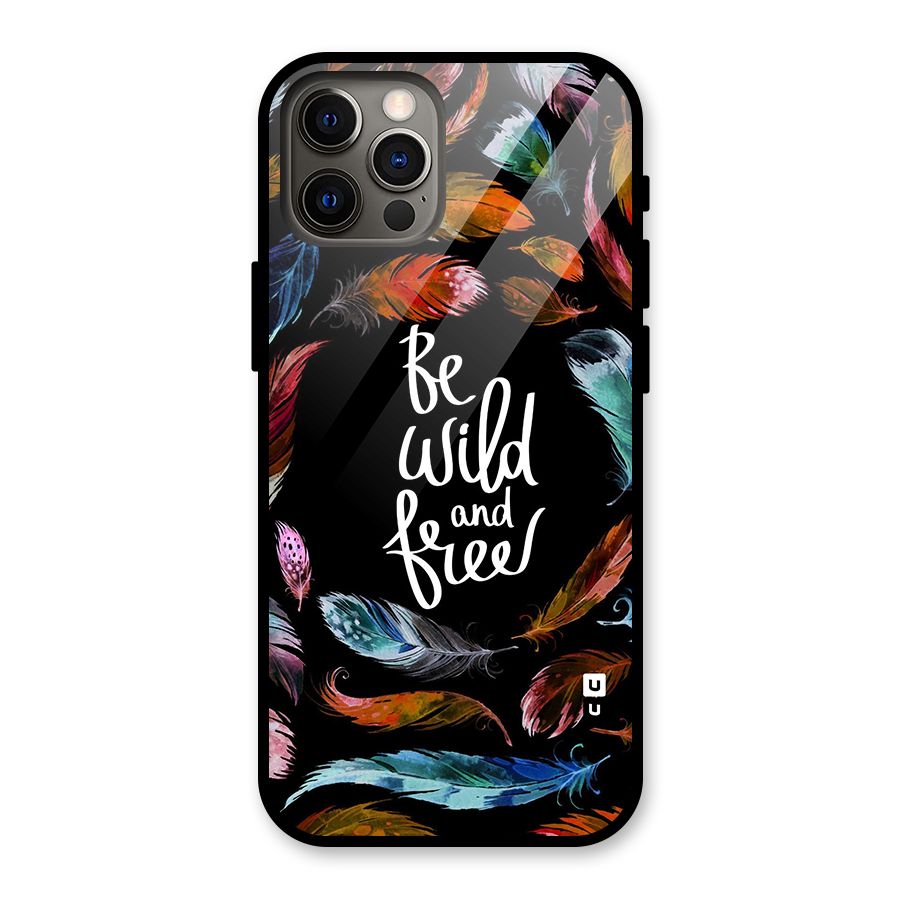 Be Wild and Free Glass Back Case for iPhone 12 Pro