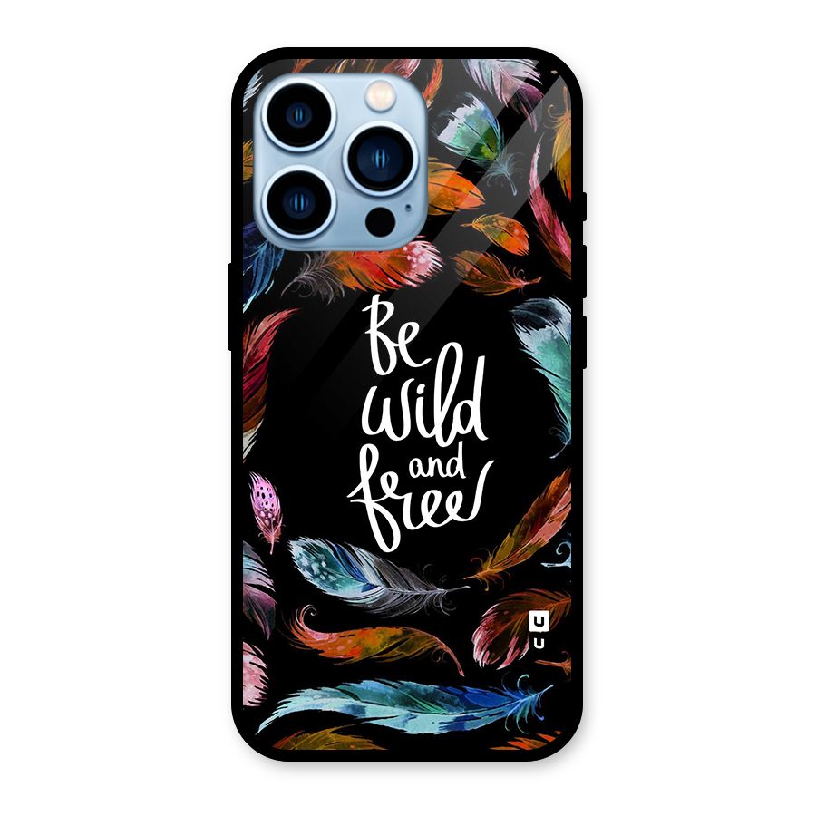 Be Wild and Free Glass Back Case for iPhone 13 Pro