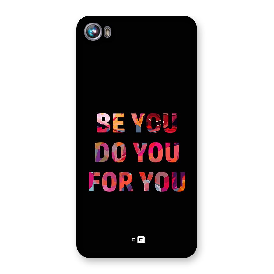 Be You Do You For You Back Case for Canvas Fire 4 (A107)