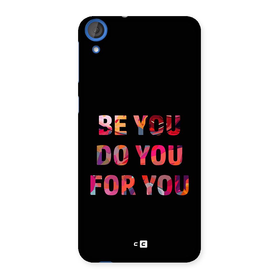 Be You Do You For You Back Case for Desire 820