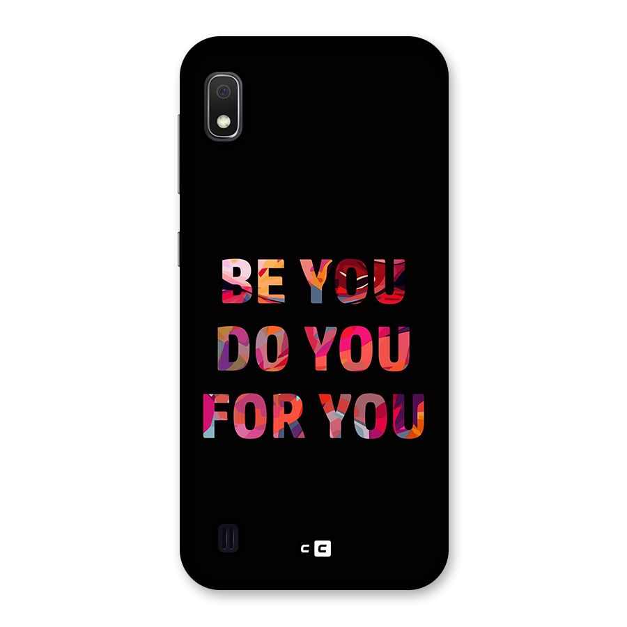 Be You Do You For You Back Case for Galaxy A10