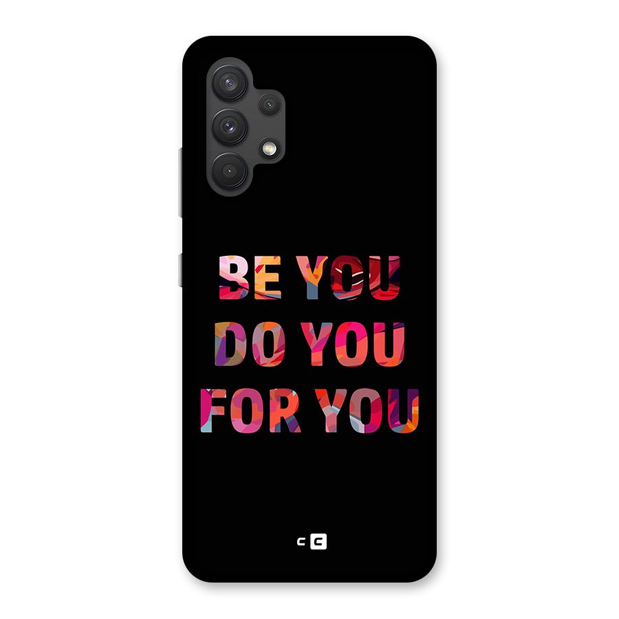 Be You Do You For You Back Case for Galaxy A32