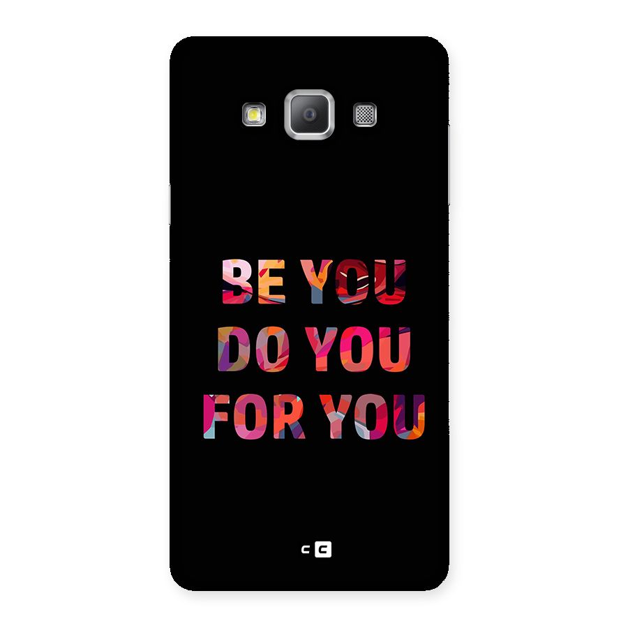 Be You Do You For You Back Case for Galaxy A7