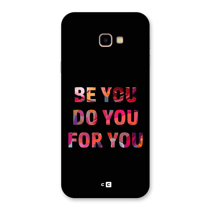 Be You Do You For You Back Case for Galaxy J4 Plus