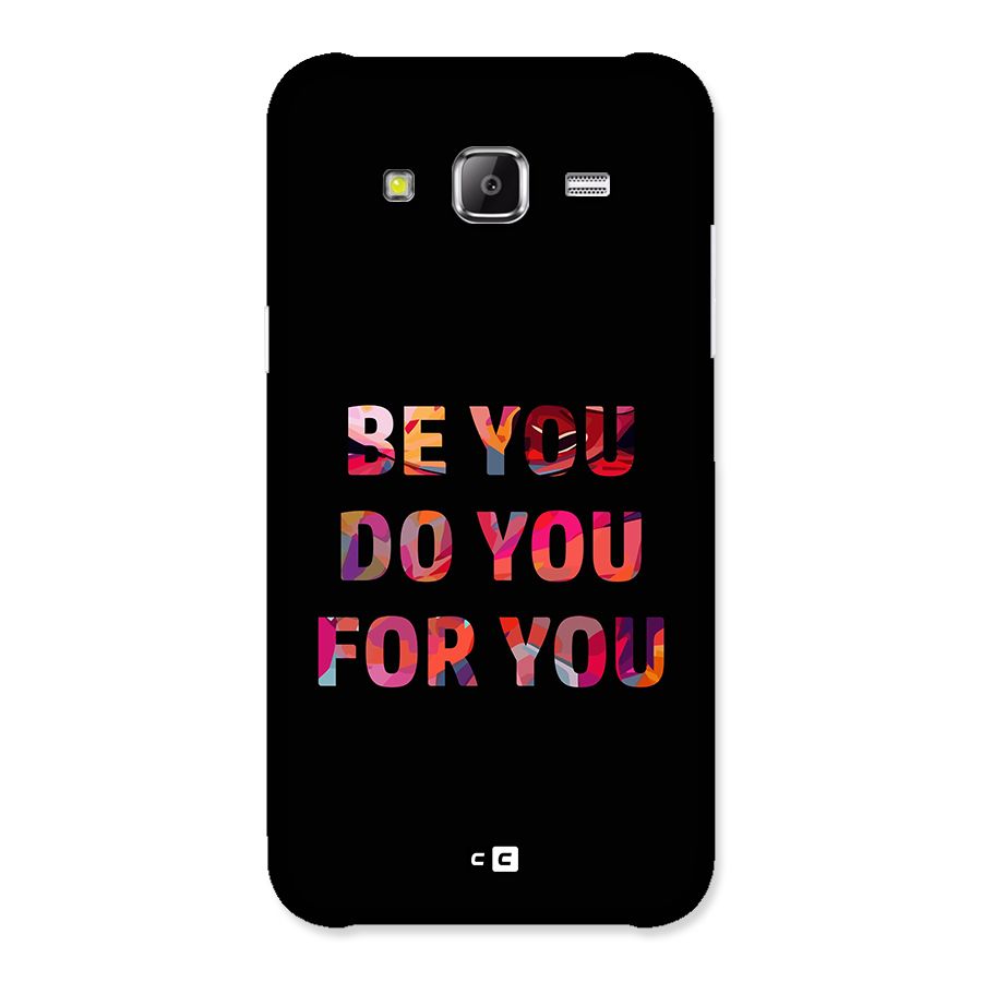 Be You Do You For You Back Case for Galaxy J5