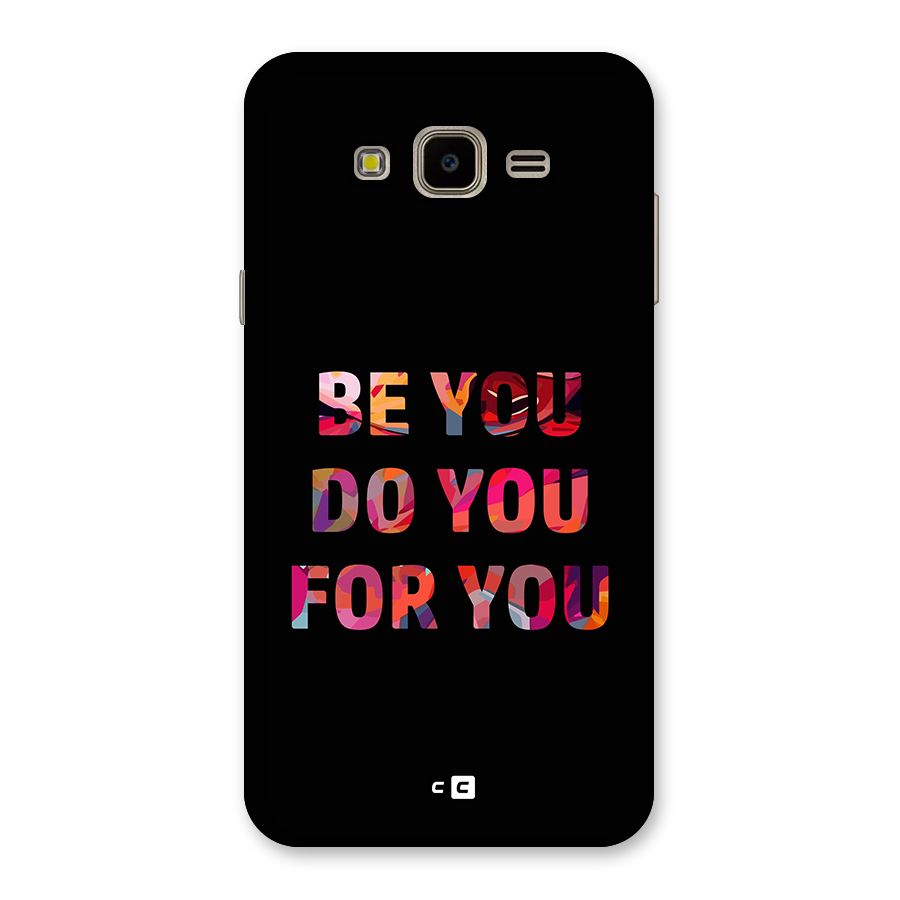 Be You Do You For You Back Case for Galaxy J7 Nxt