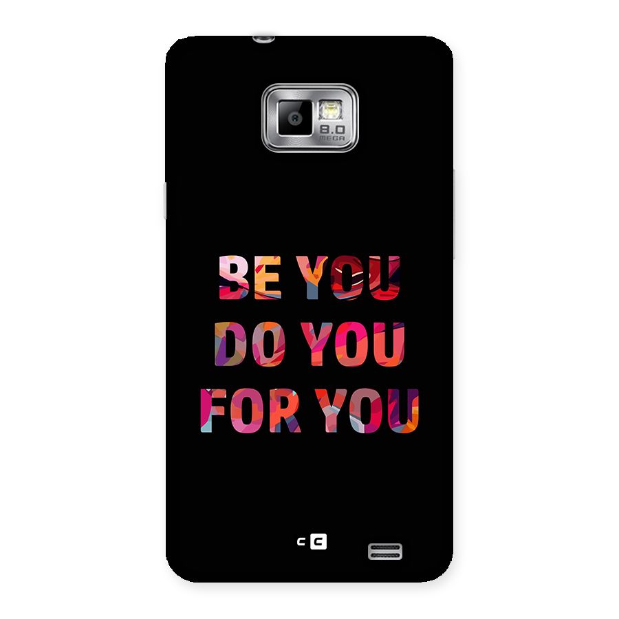 Be You Do You For You Back Case for Galaxy S2