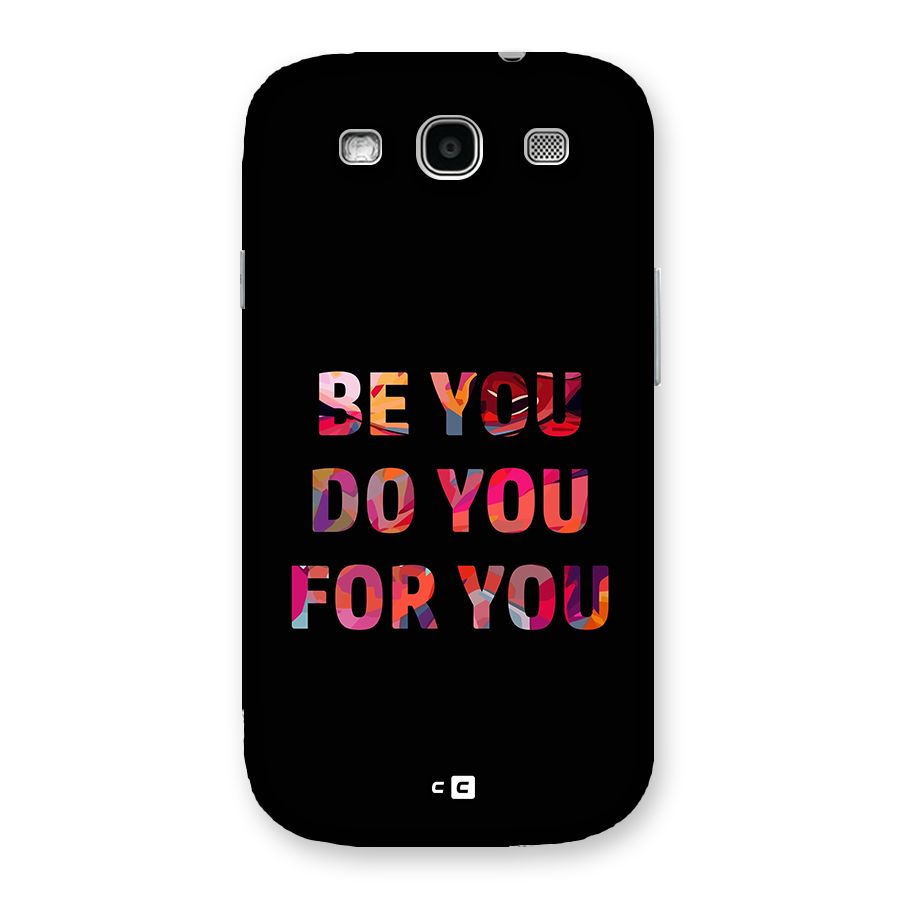Be You Do You For You Back Case for Galaxy S3