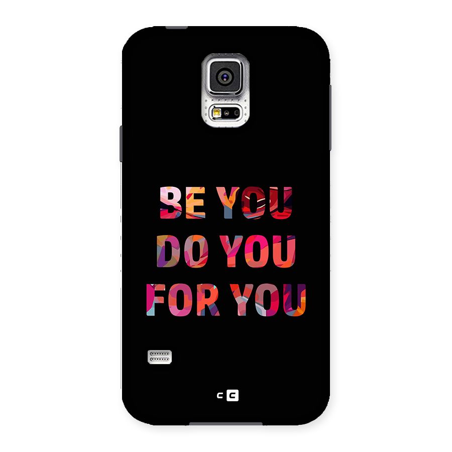Be You Do You For You Back Case for Galaxy S5