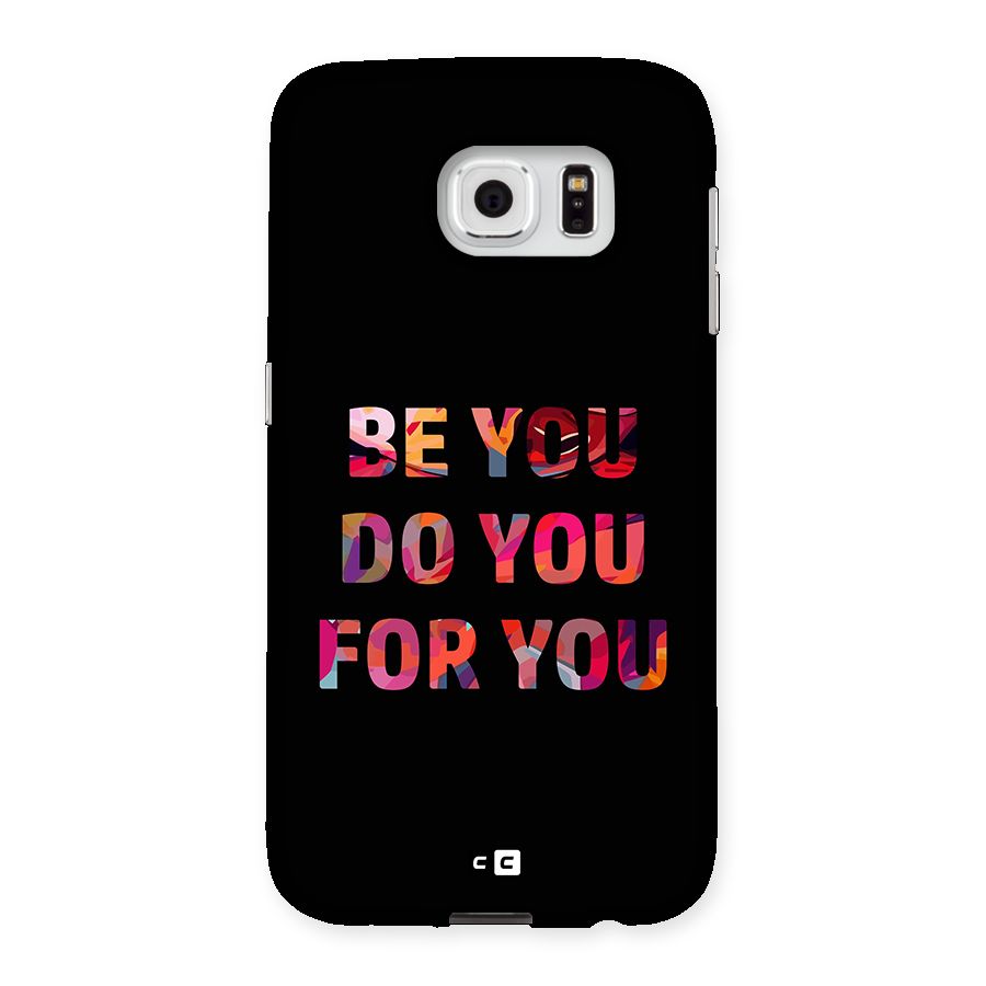 Be You Do You For You Back Case for Galaxy S6