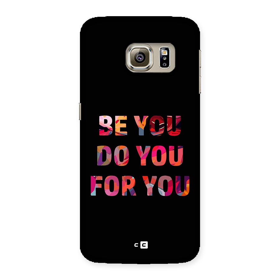 Be You Do You For You Back Case for Galaxy S6 edge