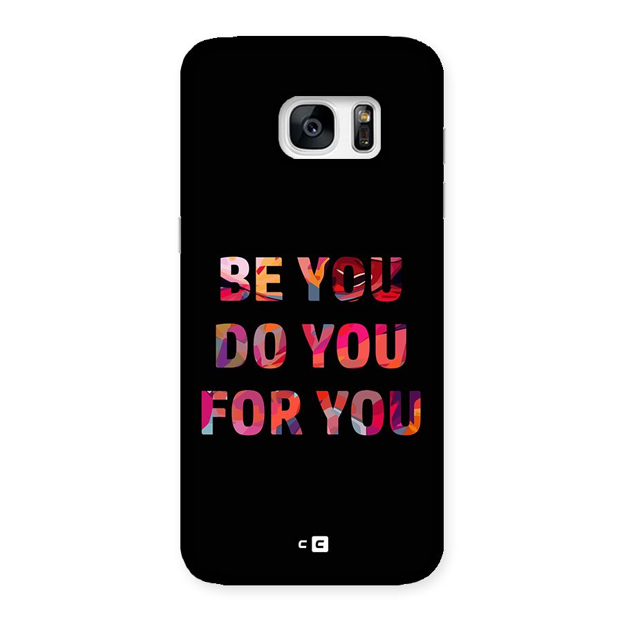 Be You Do You For You Back Case for Galaxy S7 Edge