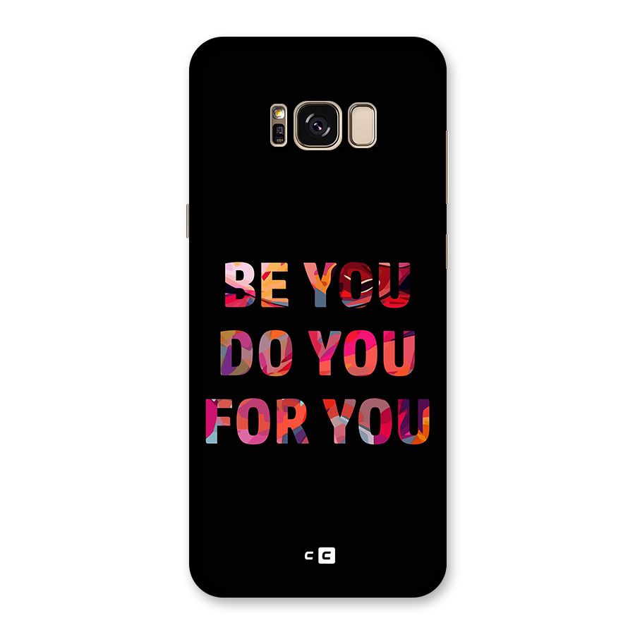 Be You Do You For You Back Case for Galaxy S8 Plus