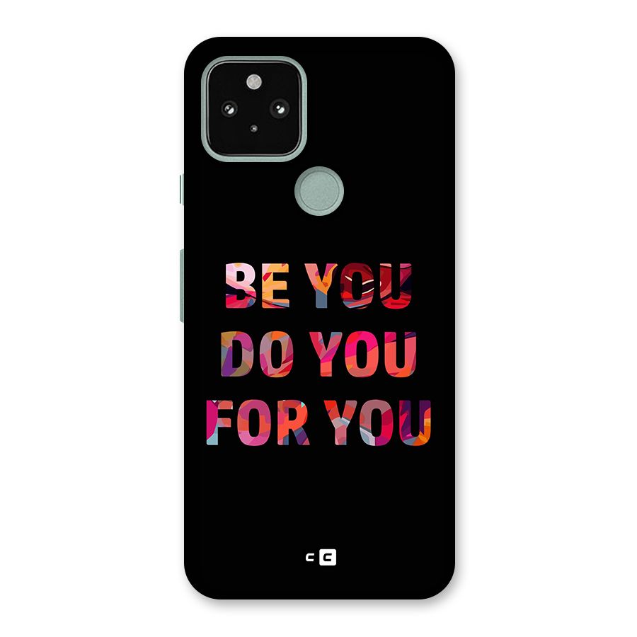 Be You Do You For You Back Case for Google Pixel 5