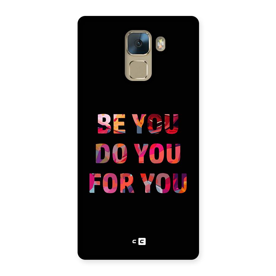 Be You Do You For You Back Case for Honor 7