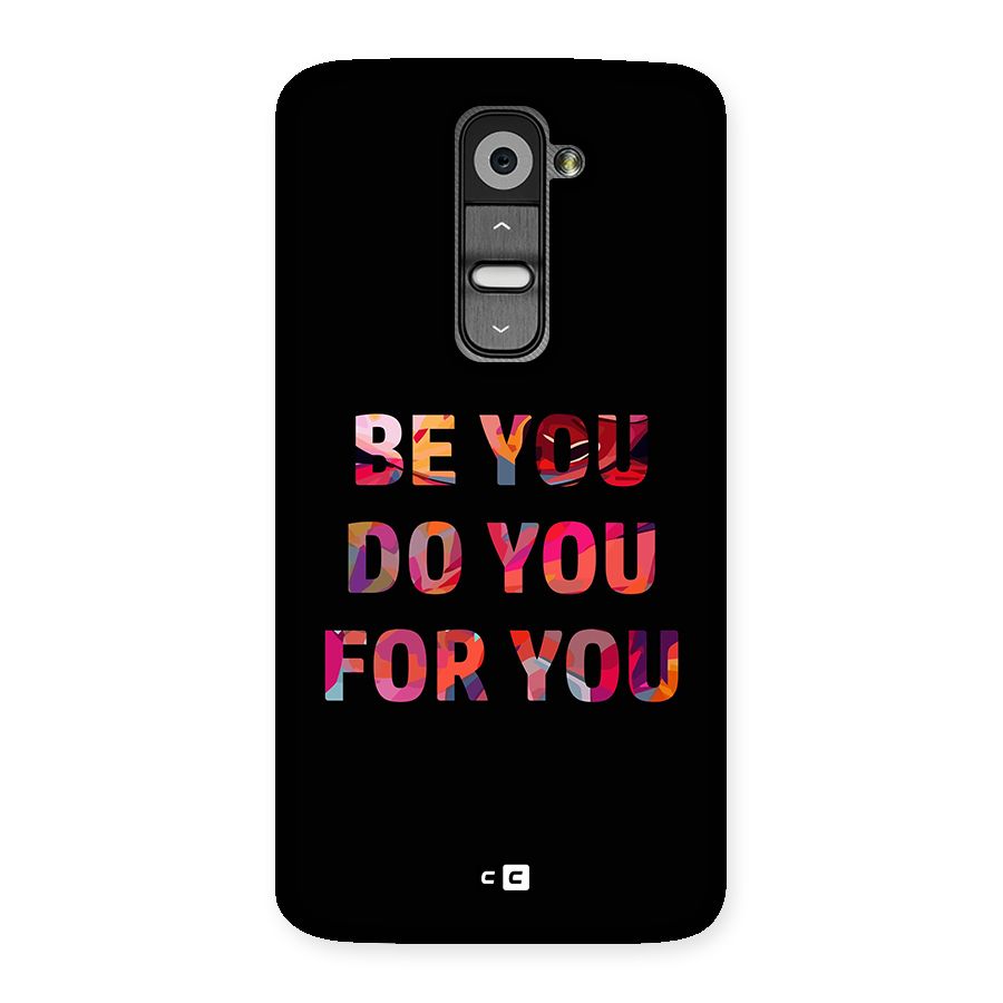 Be You Do You For You Back Case for LG G2