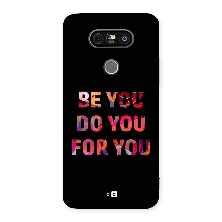 Be You Do You For You Back Case for LG G5