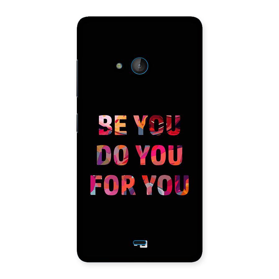 Be You Do You For You Back Case for Lumia 540