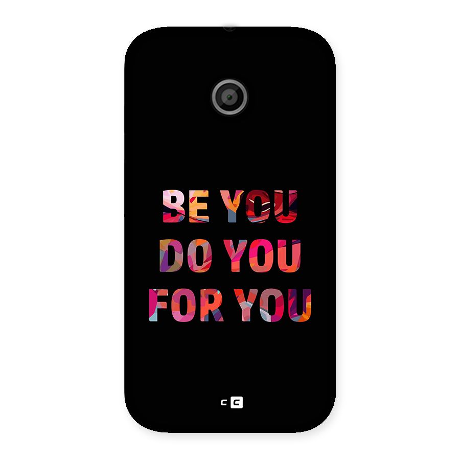 Be You Do You For You Back Case for Moto E