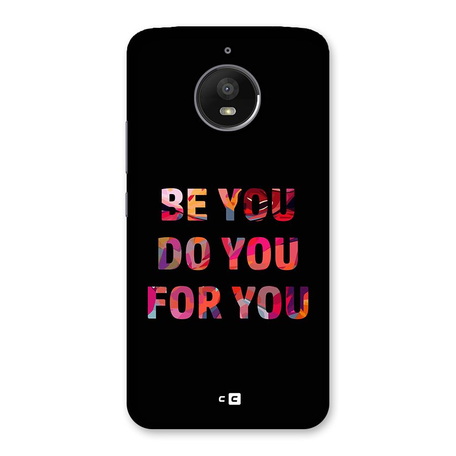 Be You Do You For You Back Case for Moto E4 Plus