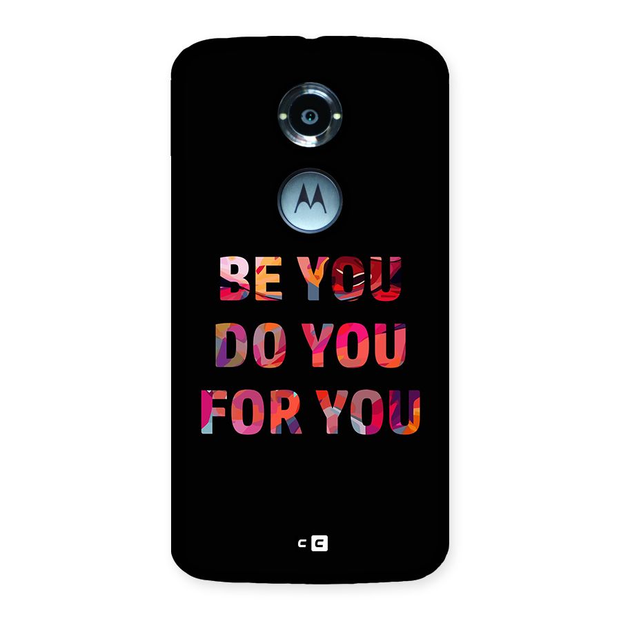 Be You Do You For You Back Case for Moto X2