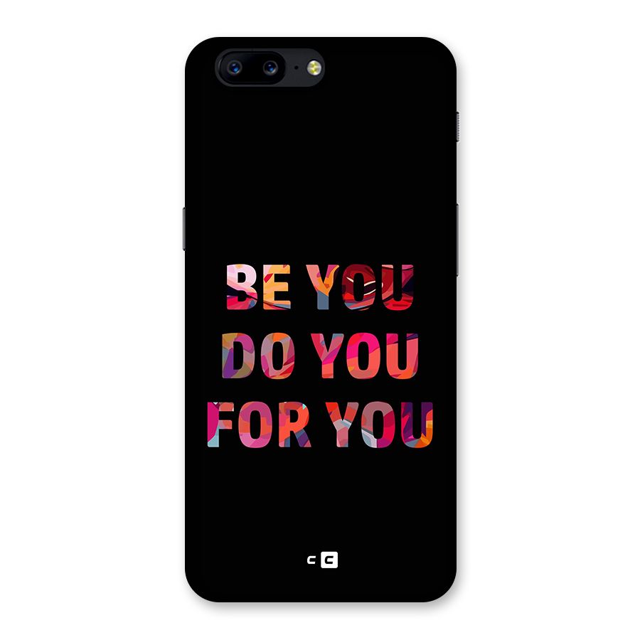 Be You Do You For You Back Case for OnePlus 5