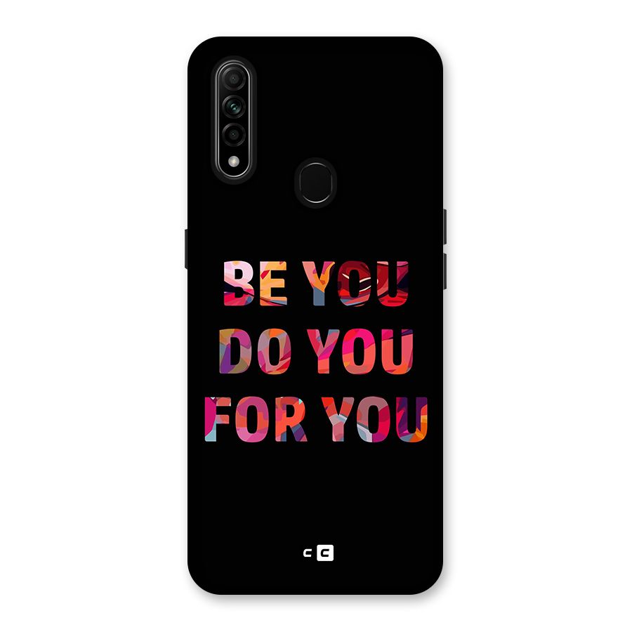 Be You Do You For You Back Case for Oppo A31