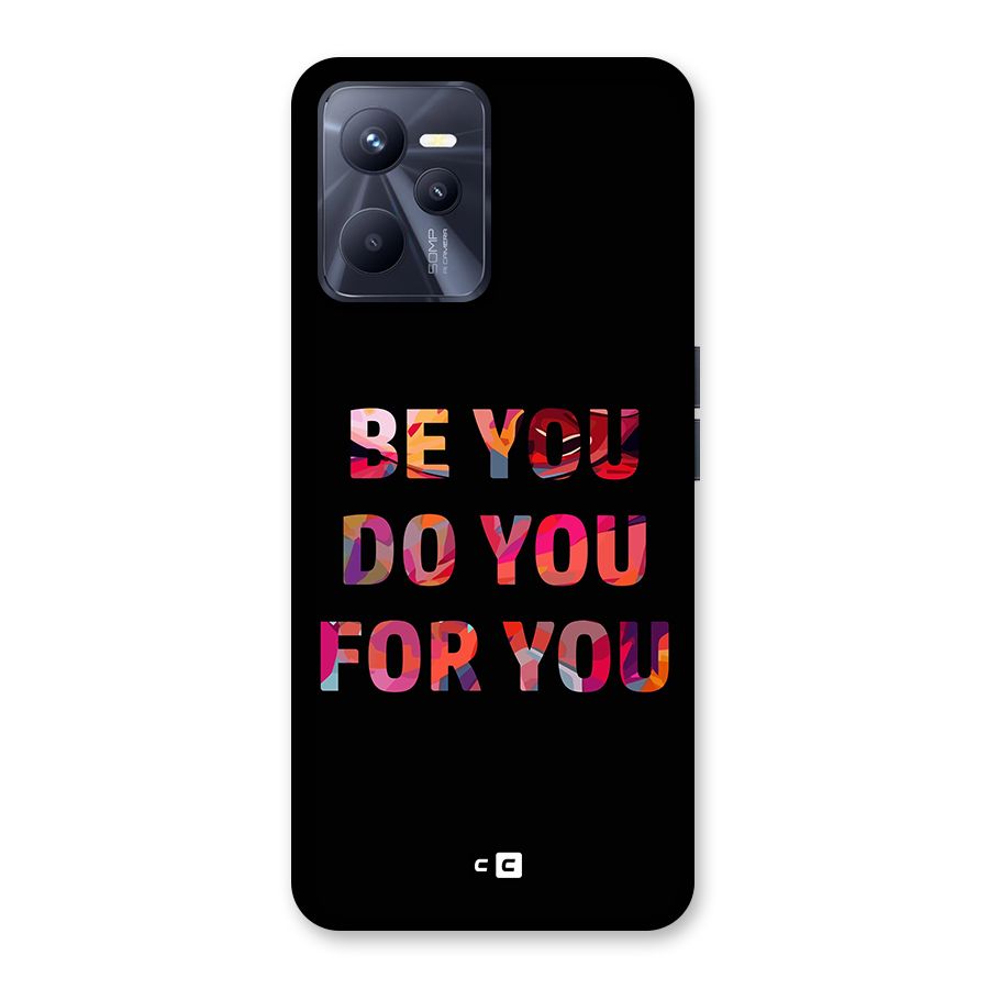 Be You Do You For You Back Case for Realme C35