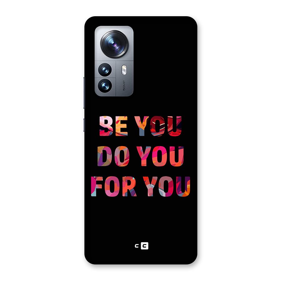 Be You Do You For You Back Case for Xiaomi 12 Pro