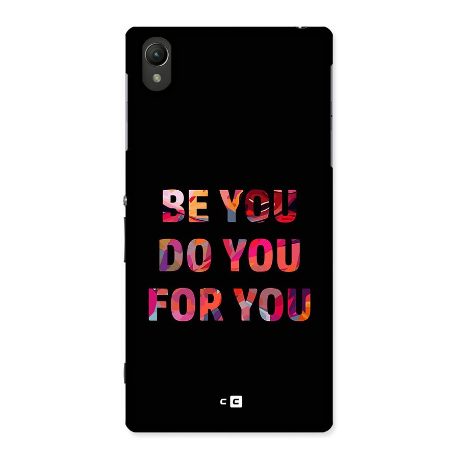 Be You Do You For You Back Case for Xperia Z1