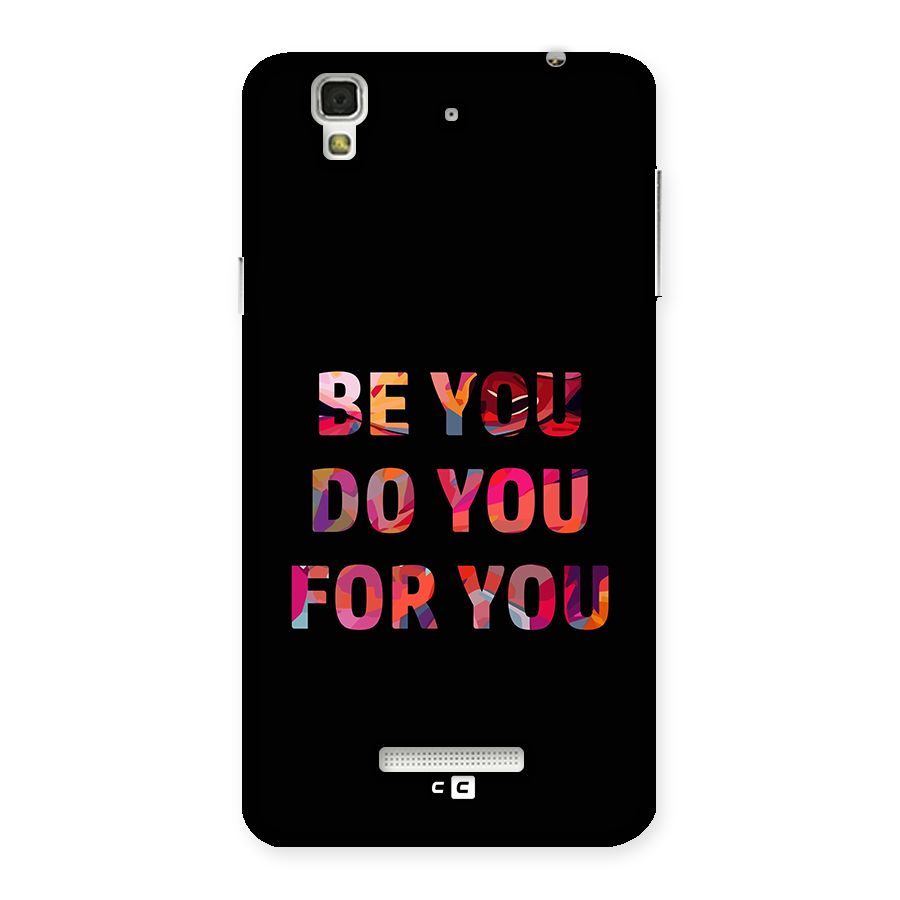 Be You Do You For You Back Case for YU Yureka Plus