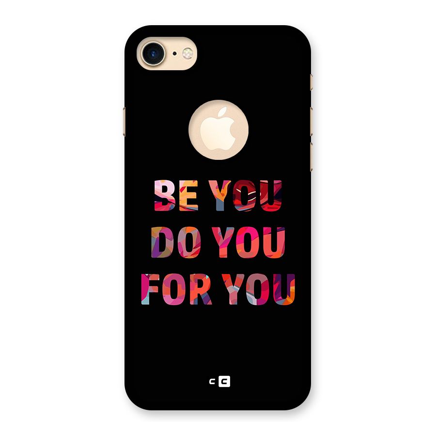 Be You Do You For You Back Case for iPhone 7 Logo Cut