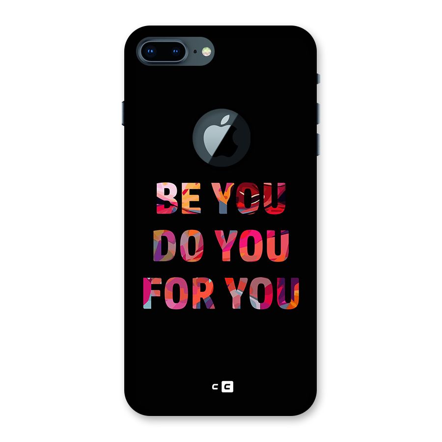Be You Do You For You Back Case for iPhone 7 Plus Logo Cut