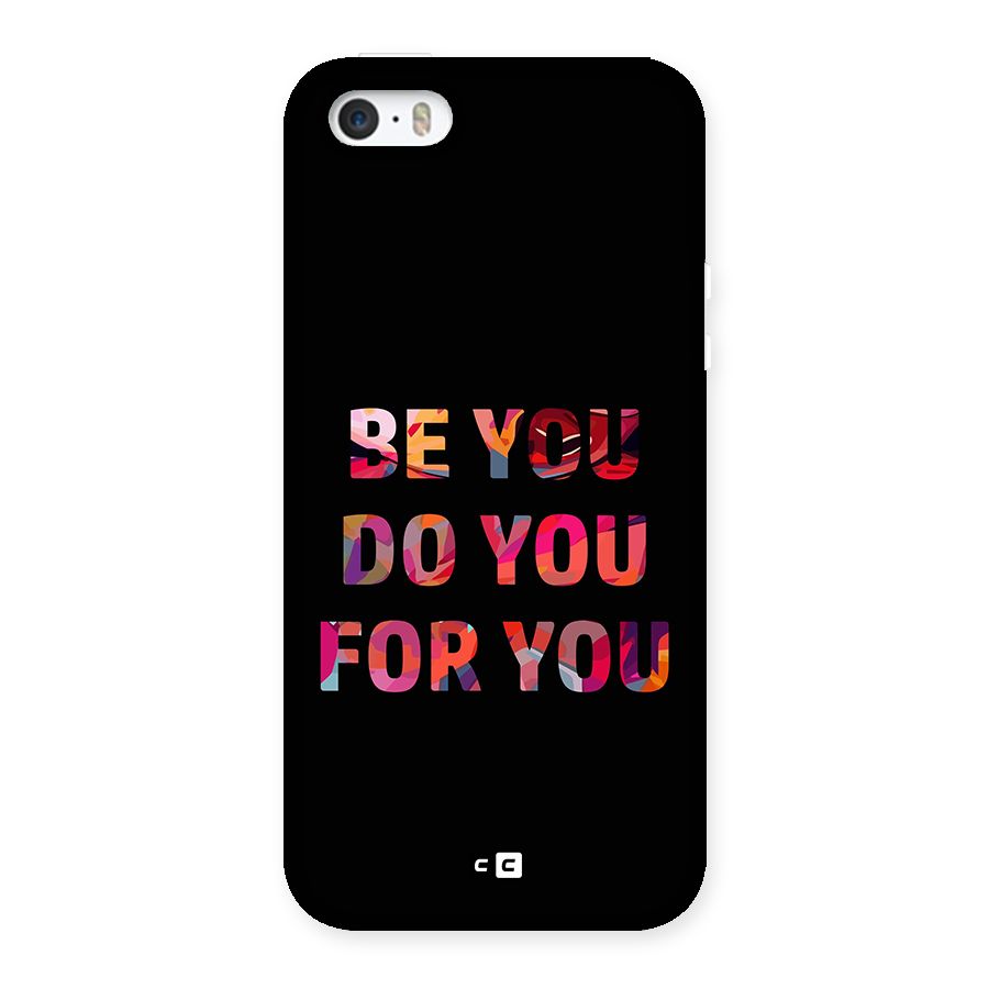 Be You Do You For You Back Case for iPhone SE 2016