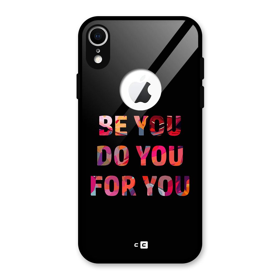 Be You Do You For You Glass Back Case for iPhone XR Logo Cut